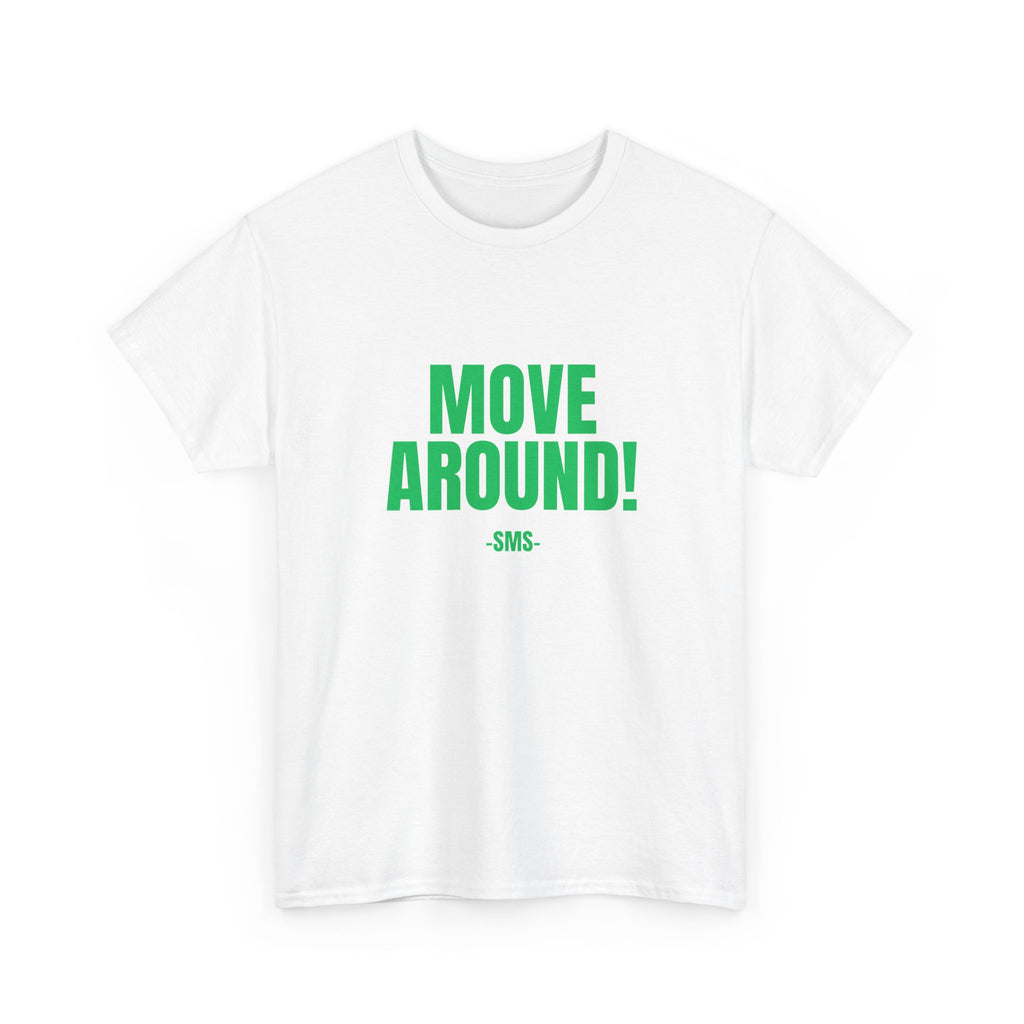 Move Around! -SMS- Bold Graphic Motivational Fitness Tee - The Green Club