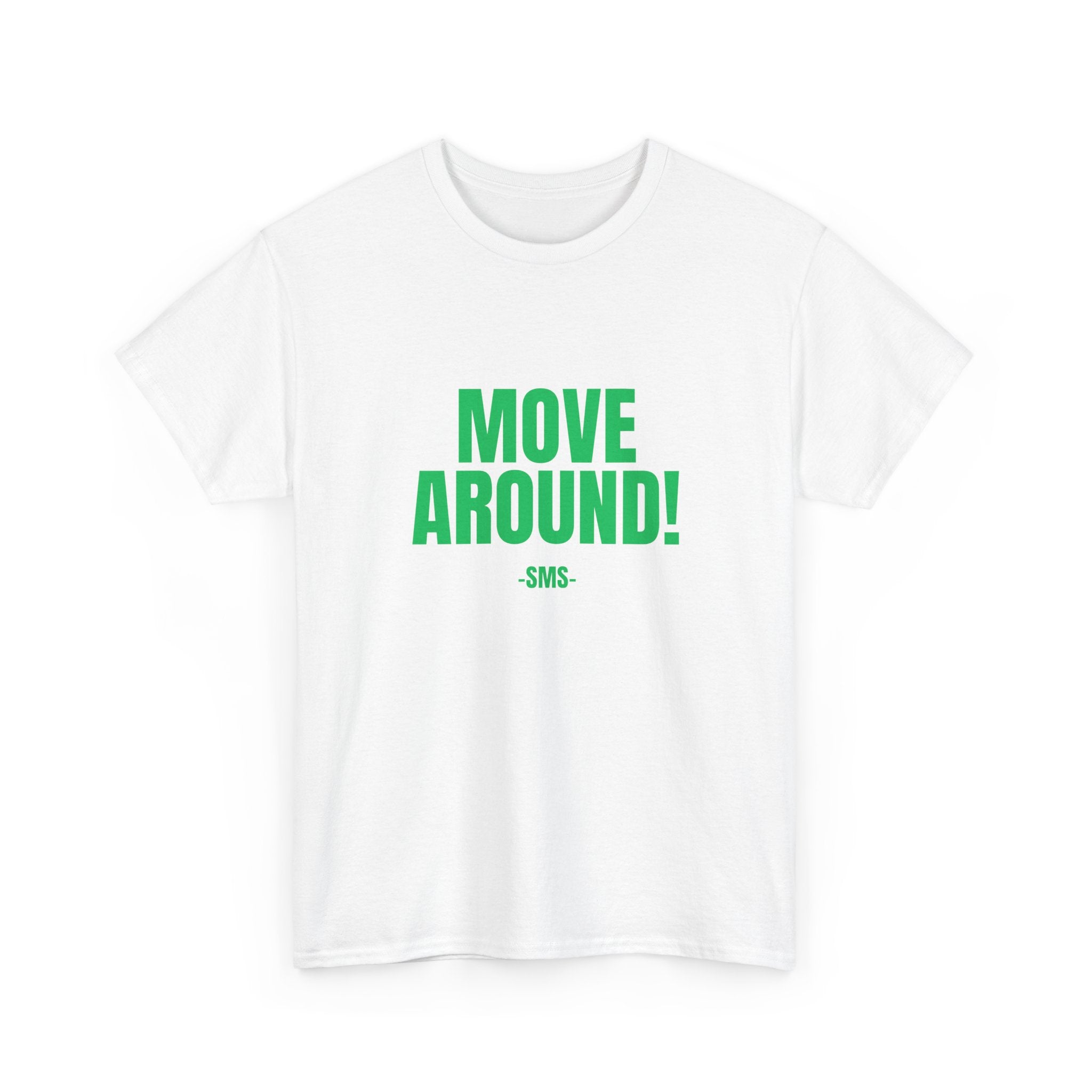 Move Around! -SMS- Bold Graphic Motivational Fitness Tee - The Green Club