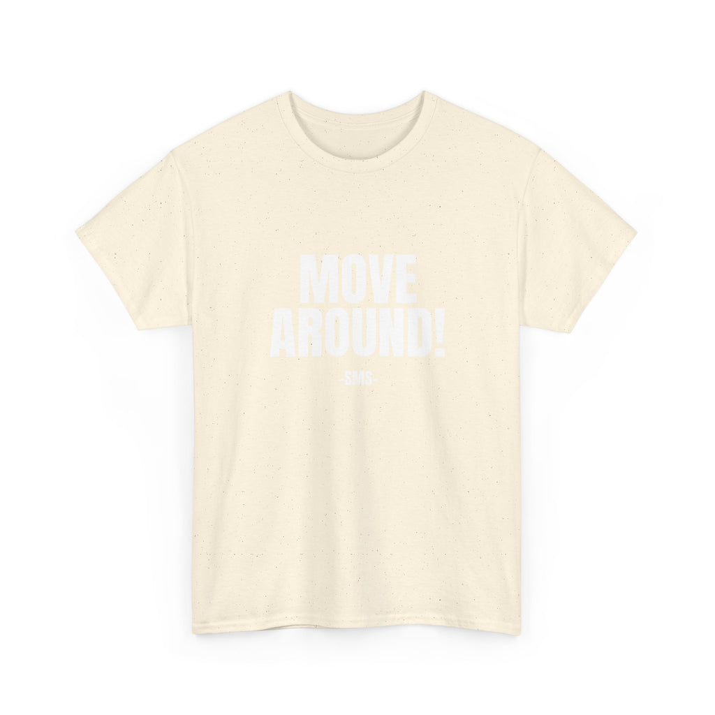 Move Around! =SMS- Bold Graphic Motivational Fitness Tee - The White Club