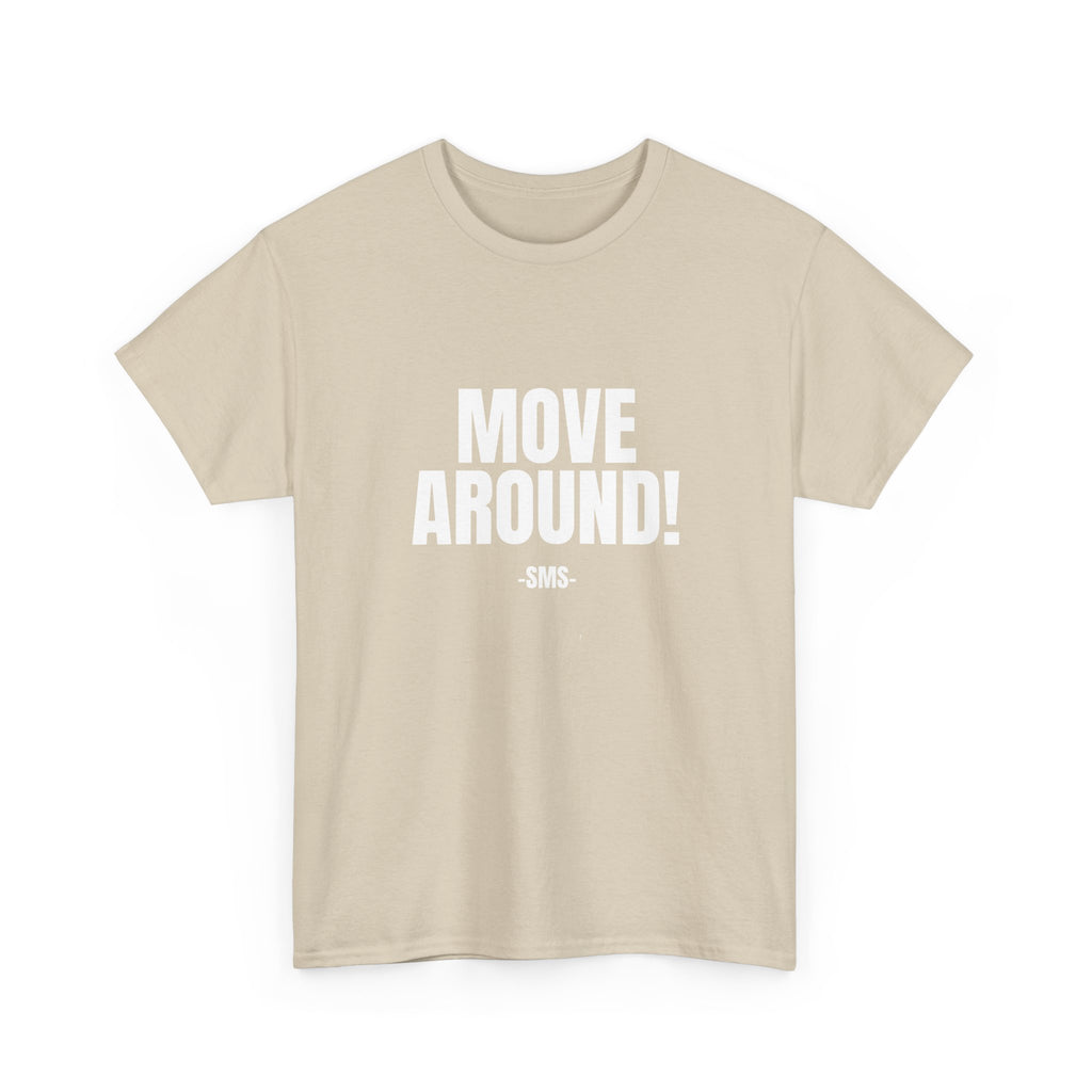 Move Around! =SMS- Bold Graphic Motivational Fitness Tee - The White Club