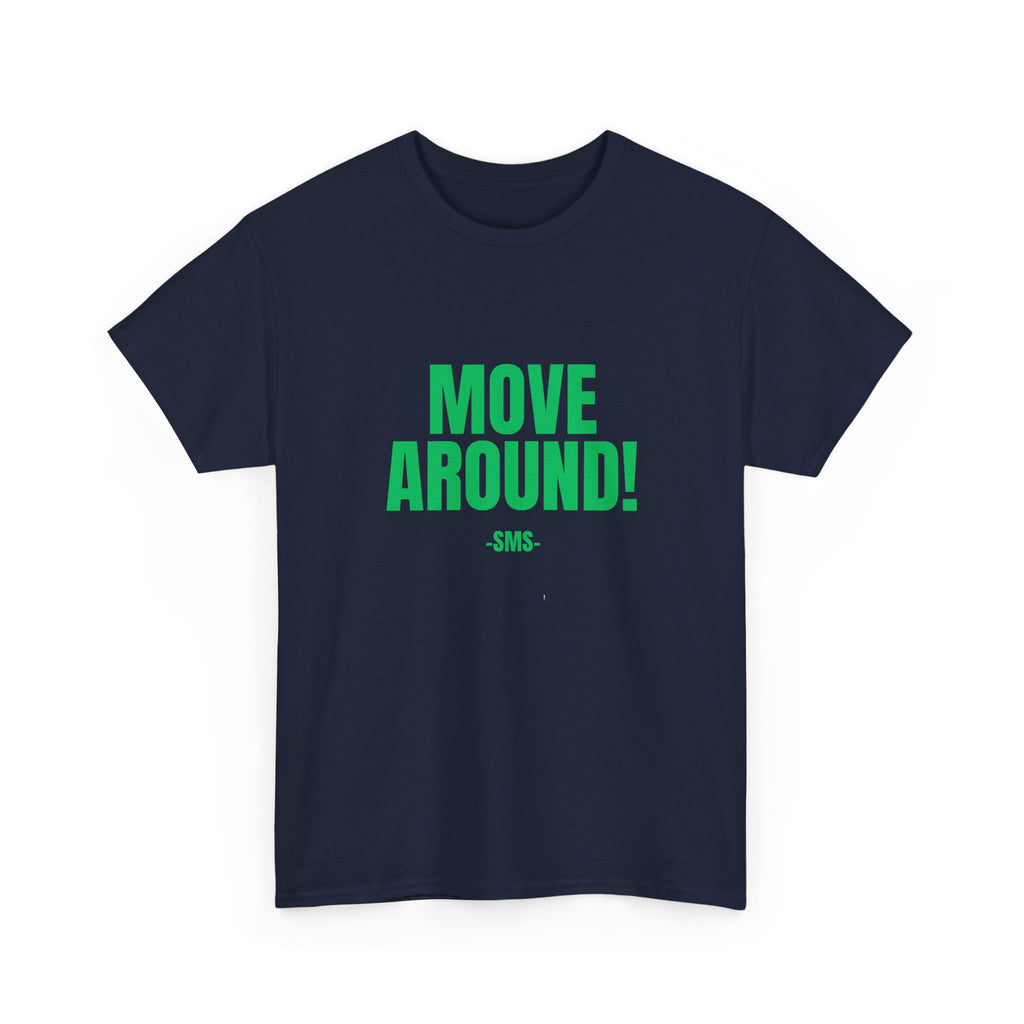 Move Around! -SMS- Bold Graphic Motivational Fitness Tee - The Green Club