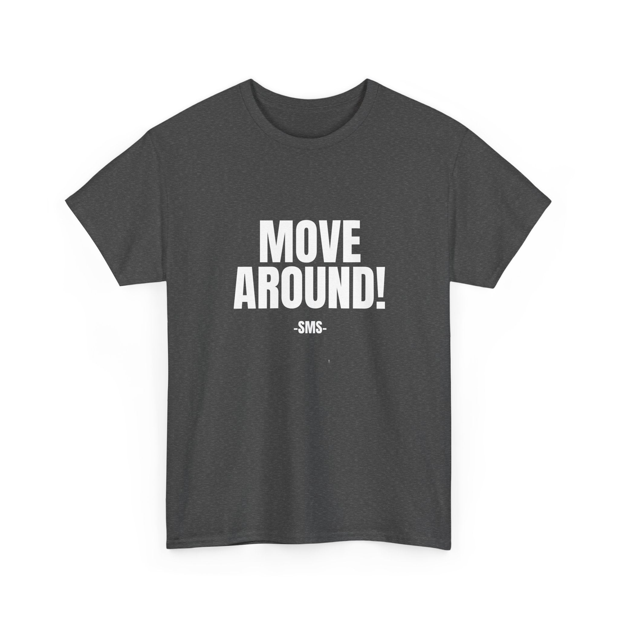 Move Around! =SMS- Bold Graphic Motivational Fitness Tee - The White Club
