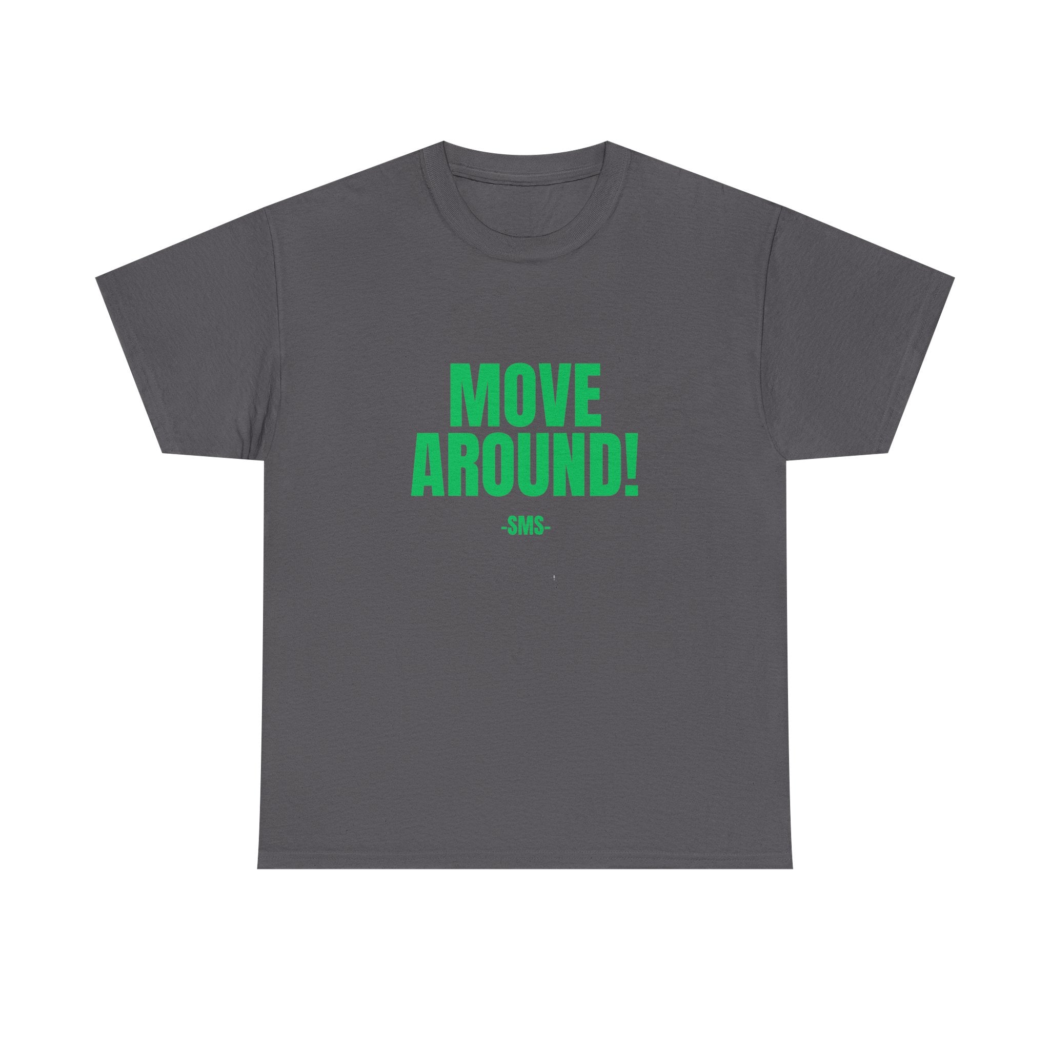 Move Around! -SMS- Bold Graphic Motivational Fitness Tee - The Green Club