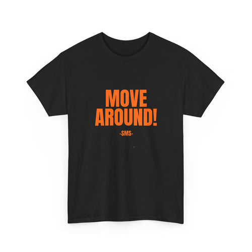 Move Around! - SMS- Bold Graphic Motivational Fitness Tee - The Tigers Club