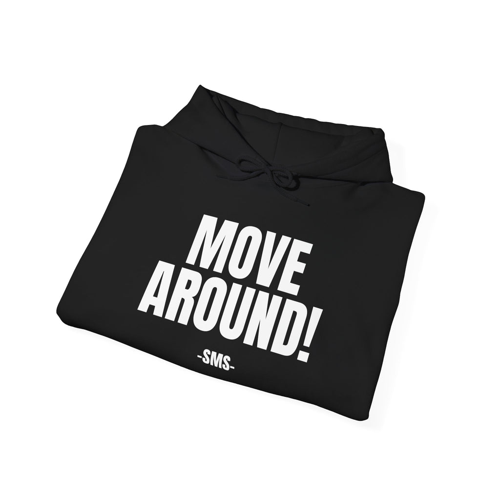 Move Around! -SMS- Bold Graphic Statement Pullover Hoodie- The White Club