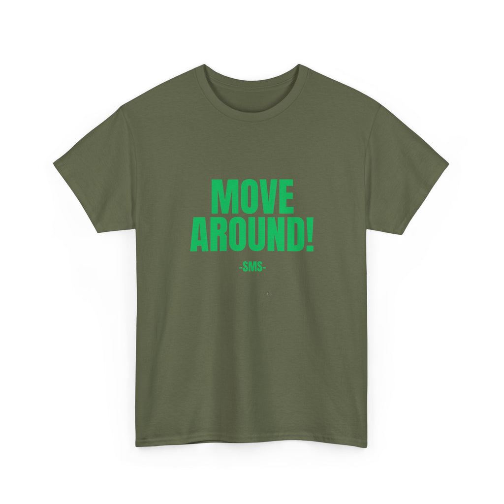 Move Around! -SMS- Bold Graphic Motivational Fitness Tee - The Green Club