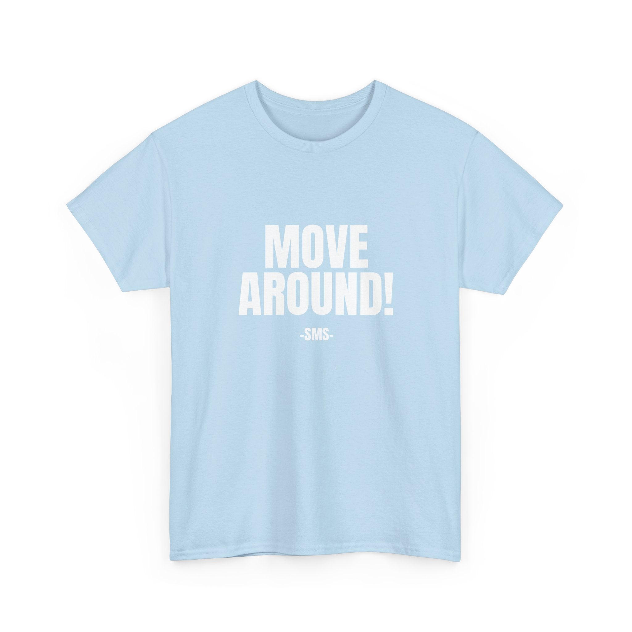 Move Around! =SMS- Bold Graphic Motivational Fitness Tee - The White Club