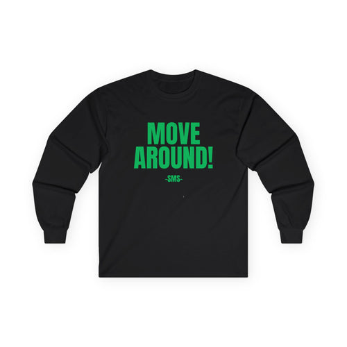 Move Around! -SMS- Bold Graphic Long Sleeve Tee - The Green Club