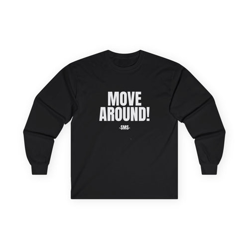 Move Around! -SMS- Bold Graphic Long Sleeve Tee - The White Club