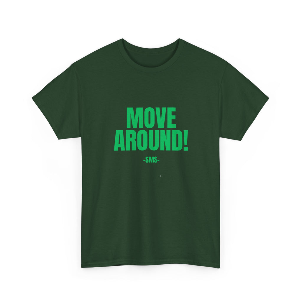 Move Around! -SMS- Bold Graphic Motivational Fitness Tee - The Green Club