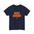 Move Around! - SMS- Bold Graphic Motivational Fitness Tee - The Tigers Club