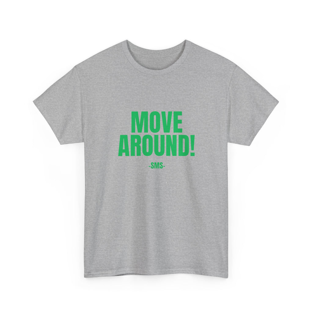 Move Around! -SMS- Bold Graphic Motivational Fitness Tee - The Green Club
