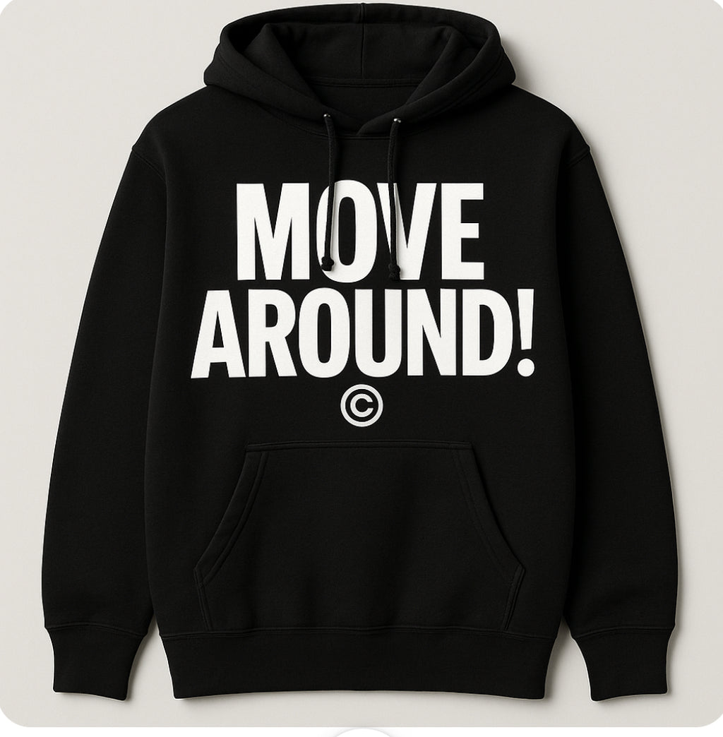 MOVE AROUND! HOODIES