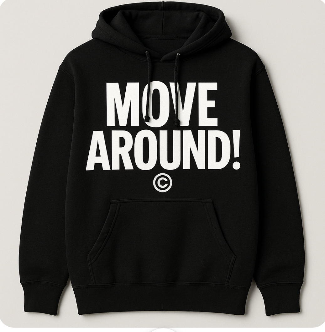 MOVE AROUND! HOODIES